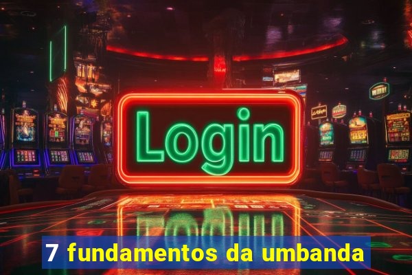 7 fundamentos da umbanda